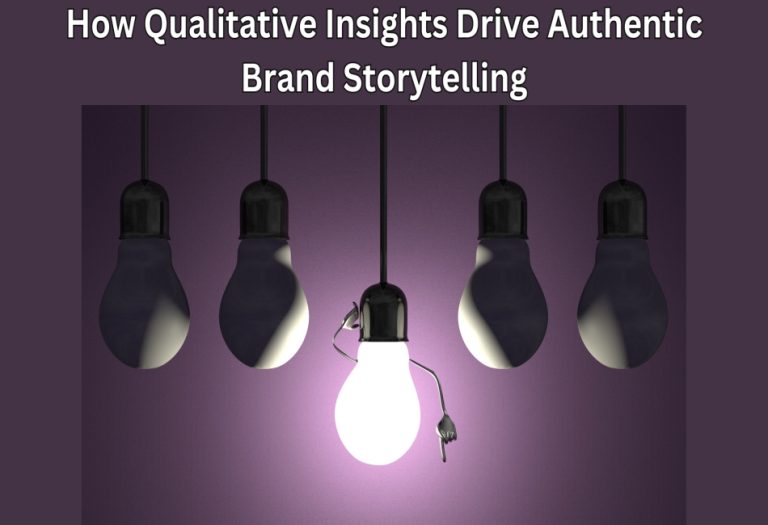 How Qualitative Insights Drive Authentic Brand Storytelling