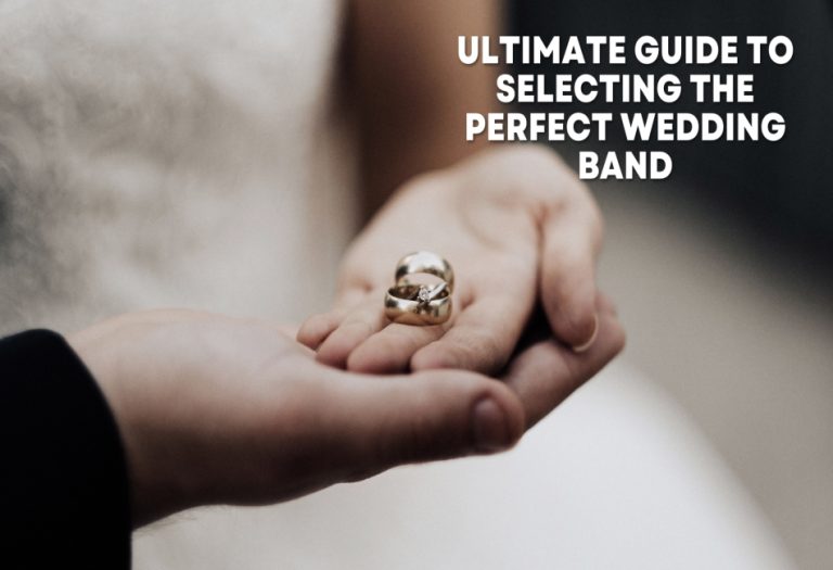 Ultimate Guide to Selecting the Perfect Wedding Band