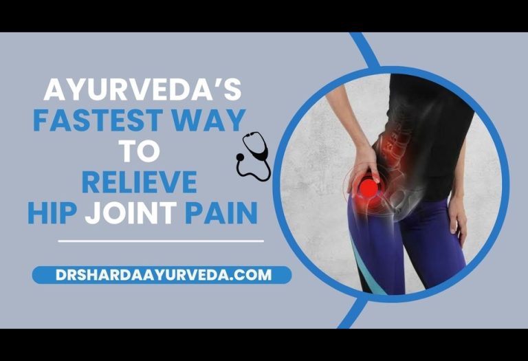 How has Ayurveda become the fastest way to relieve Hip Joint Pain?