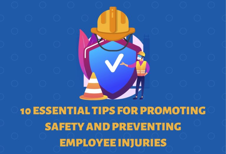 10 Essential Tips for Promoting Safety and Preventing Employee Injuries