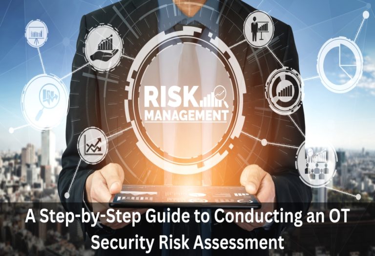 A Step-by-Step Guide to Conducting an OT Security Risk Assessment